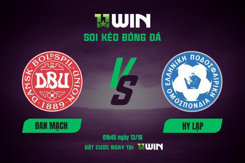 11WIN Soi kèo bóng đá Đan Mạch vs Hy Lạp, 01h45 13/10 | Vòng loại WC 2026 - 11WIN